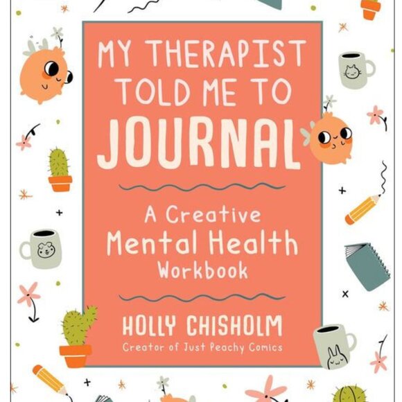 My Therapist Told Me to Journal: A Creative Mental Health Workbook - Picture 1 of 1